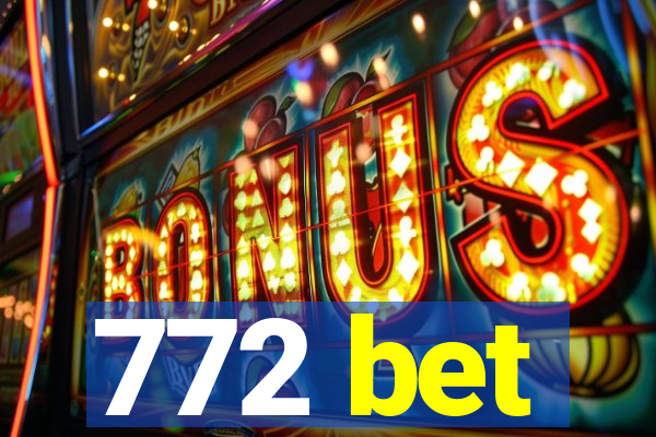 772 bet